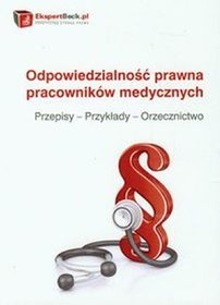 Odpowiedzialność prawna pracowników medycznych