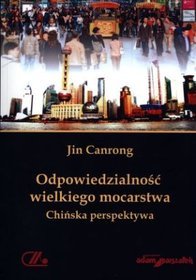 Odpowiedzialność wielkiego mocarstwa. Chińska perspektywa