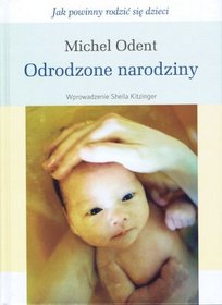 Odrodzone narodziny. Jak powinny rodzić się dzieci