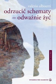 Odrzucić schematy - odważnie żyć