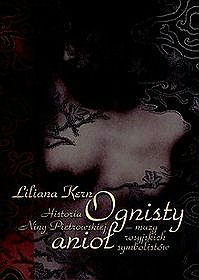 Ognisty anioł. Historia Niny Pietrowskiej - muzy rosyjskich symbolistów
