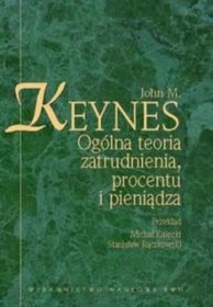 Ogólna teoria zatrudnienia, procentu i pieniądza