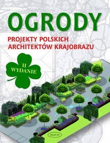 Ogrody Projekty polskich architektów krajobrazu