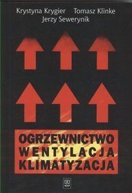 Ogrzewnictwo wentylacja, klimatyzacja. Podręcznik dla technikum