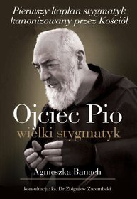 Ojciec Pio. Wielki stygmatyk