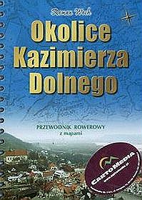 Okolice Kazimierza Dolnego. Przewodnik rowerowy z mapami