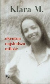 Okrutna najsłodsza miłość