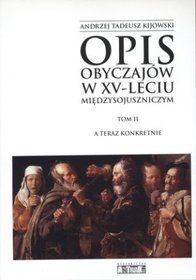 Opis obyczajów w XV-leciu międzysojuszniczym. Tom II. A teraz konkretnie