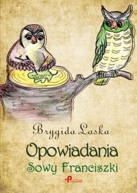 Opowiadania Sowy Franciszki