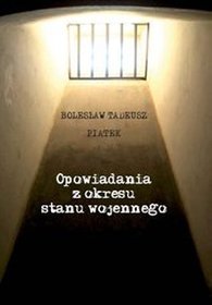 Opowiadania z okresu stanu wojennego