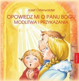 Opowiedz mi o Panu Bogu. Modlitwa i przykazania