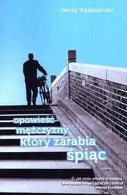 Opowieść mężczyzny który zarabia śpiąc