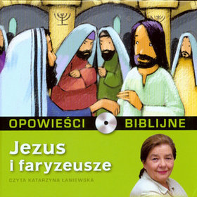 Opowieści biblijne. Tom 16. Jezus i faryzeusze (książka + CD)