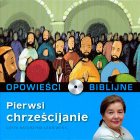 Opowieści biblijne. Tom 23. Pierwsi chrześcijanie (książka + CD)