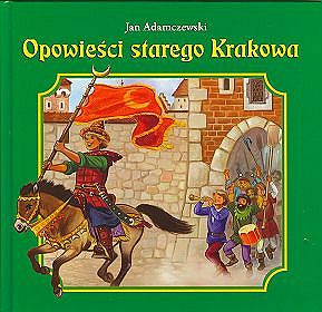 Opowieści starego Krakowa