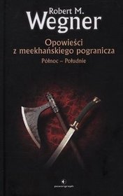 Opowieści z meekhańskiego pogranicza. Północ - Południe