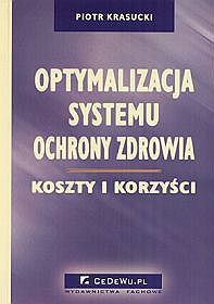 Optymalizacja systemu ochrony zdrowia. Koszty i korzyści