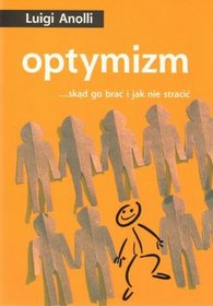 Optymizm... Skąd Go Brać I Jak Nie Stracić