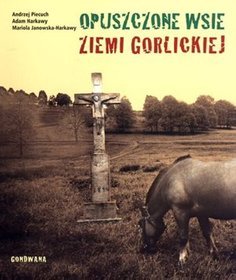Opuszczone wsie ziemi gorlickiej