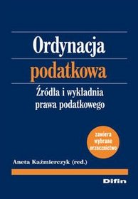 Ordynacja podatkowa. Źródła i wykładnia prawa podatkowego