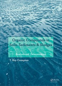 Organic Compounds in Soils, Sediments  Sludges