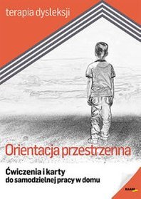 Orientacja przestrzenna. Ćwiczenia i karty do samodzielnej pracy w domu