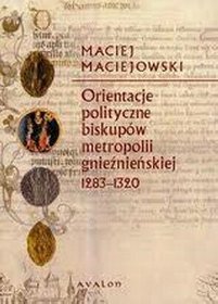 Orientacje polityczne biskupów metropolii gnieźnieńskiej 1283-1320