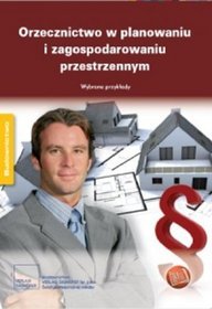 Orzecznictwo w planowaniu i zagospodarowaniu przestrzennym Wybrane przykłady NOWOŚĆ