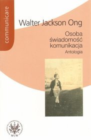 Osoba - świadomość - komunikacja. Antologia