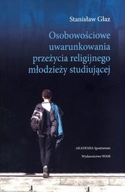 Osobowościowe uwarunkowania przeżycia religijnego młodzieży studiującej