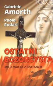 Ostatni egzorcysta. Moja walka z szatanem