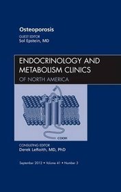 Osteoporosis, an Issue of Endocrinology and Metabolism Clinics