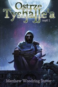 Ostrze Tyshalle'a - część 1