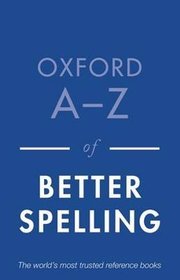 Oxford A-Z of Better Spelling