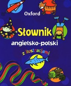 Oxford. Słownik angielsko-polski z ilustracjami