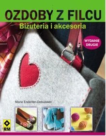 Ozdoby z filcu. Biżuteria i akcesoria