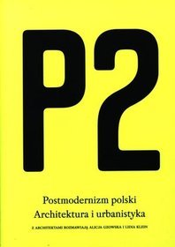 P2. Postmodernizm polski. Architektura i urbanistyka