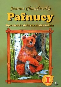 Pafnucy. Opowieści o dobrym niedźwiedziu. Część 1