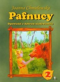 Pafnucy. Opowieści o dobrym niedźwiedziu, część 2