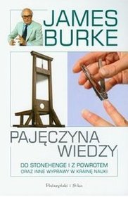 Pajęczyna wiedzy. Do Stonehenge i z powrotem oraz inne wyprawy w krainę nauki