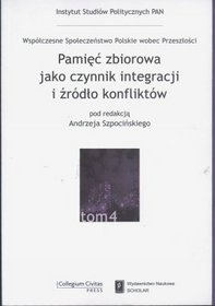 Pamięć zbiorowa jako czynnik integracji i źródło konfliktów