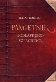 Pamiętnik podlaskiego szlachcica