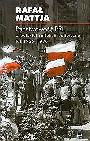 Państwowość PRL w polskiej refleksji politycznej lat 1956 - 1980