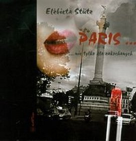 Paris nie tylko dla zakochanych