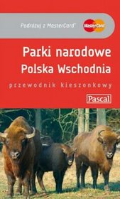 Parki Narodowe Polska Wschodnia