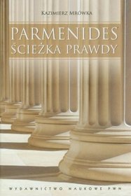 Parmenides. Ścieżka prawdy