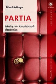 Partia. Sekretny świat komunistycznych władców Chin