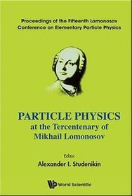 Particle Physics at the Tercentenary of Mikhail Lomonosov