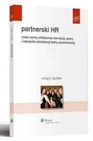 Partnerski HR nowe normy efektywnej rekrutacji, pracy i szkolenia dzisiejszej kadry pracowniczej