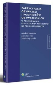 Partycypacja obywateli i podmiotów obywatelskich w podejmowaniu rozstrzygnięć publicznych na poziomie lokalnym